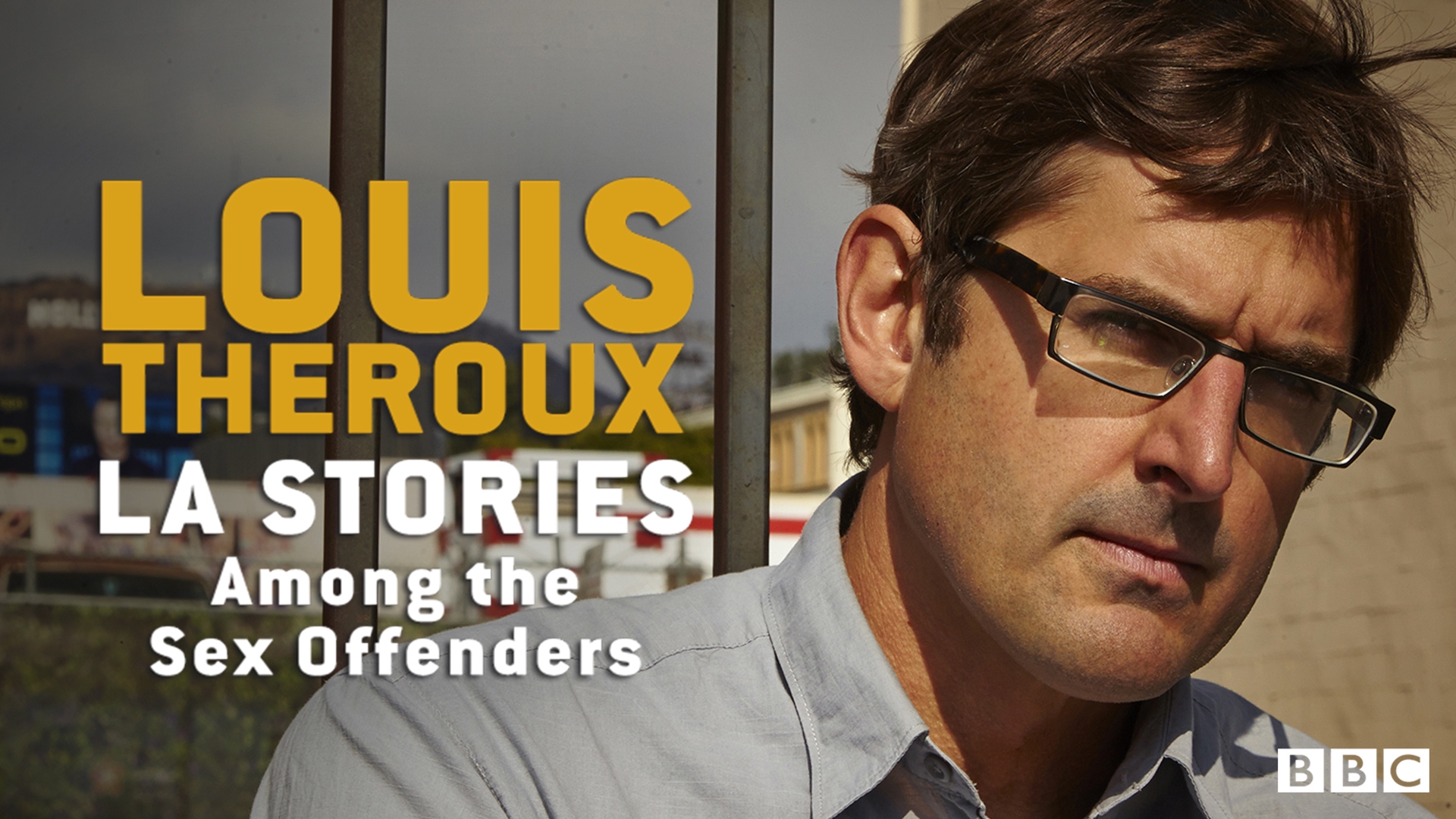 Stream Louis Theroux La Stories Among The Sex Offenders Online Download And Watch Hd Movies