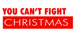 You Can't Fight Christmas