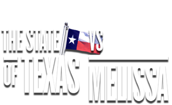 The State of Texas vs Melissa