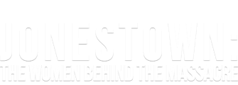 Jonestown: The Women Behind the Massacre