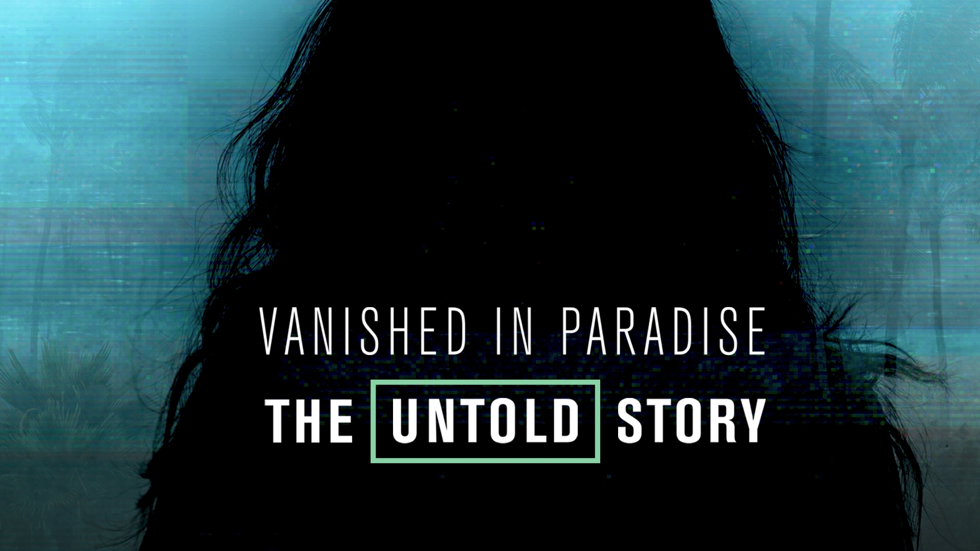 Stream Vanished in Paradise The Untold Story Online Download and