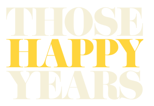 Those Happy Years