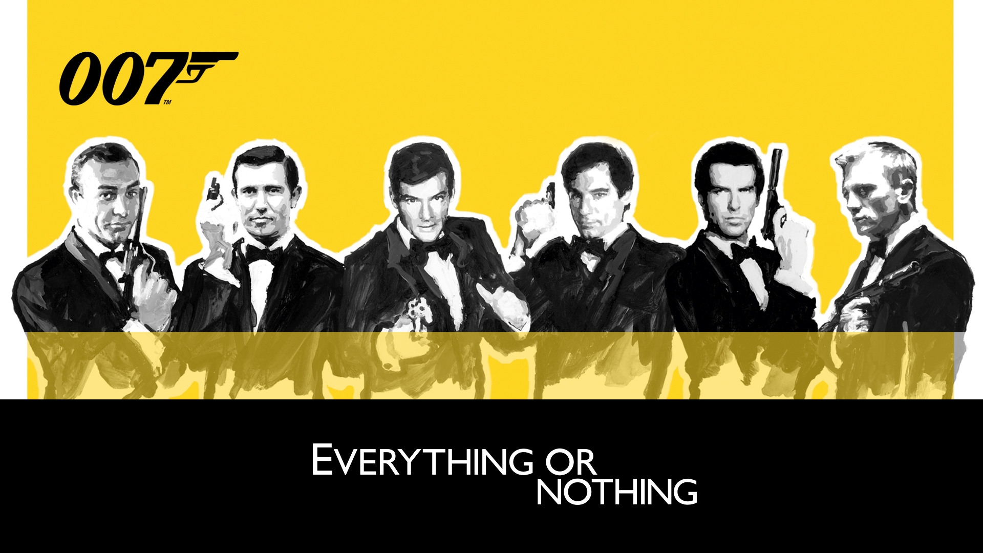 Everything Or Nothing The Untold Story Of 007