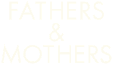 Fathers & Mothers