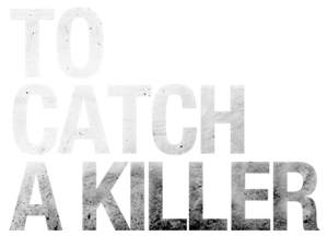 To Catch a Killer