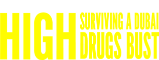 High: Surviving a Dubai Drugs Bust