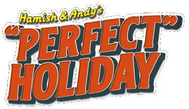 Hamish & Andy's “Perfect” Holiday