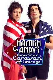 Hamish & Andy’s American Caravan of Courage Hamish & Andy’s American Caravan of Courage