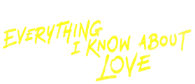 Everything I Know About Love TV Show, Now Streaming