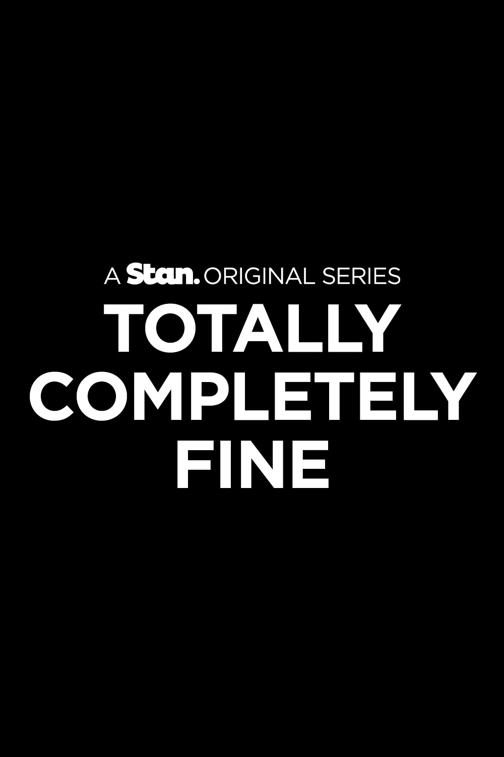 Totally Completely Fine In Production Stan Originals.